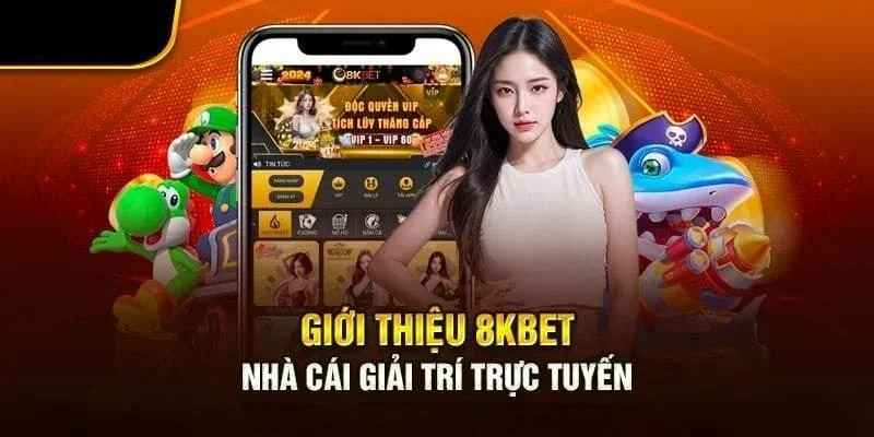 8KBET nhà cái uy tín qua nhiều năm được khẳng định