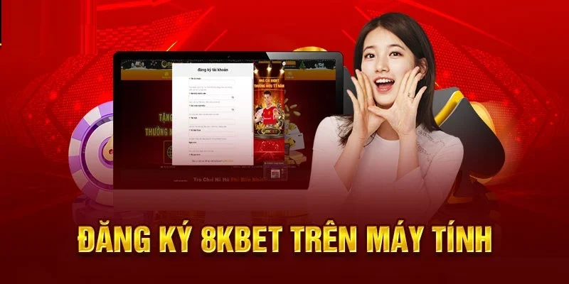 Giao dịch uy tín khi đăng ký 8Kbet