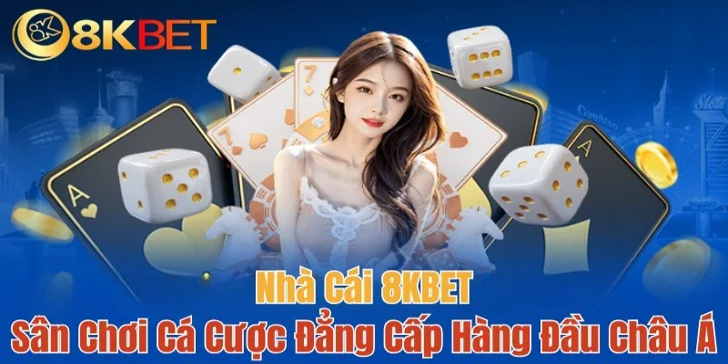 Sơ lược những thông tin giới thiệu 8KBET