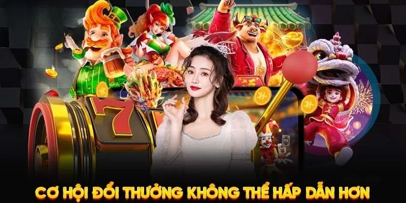 Cơ hội đổi thưởng hấp dẫn